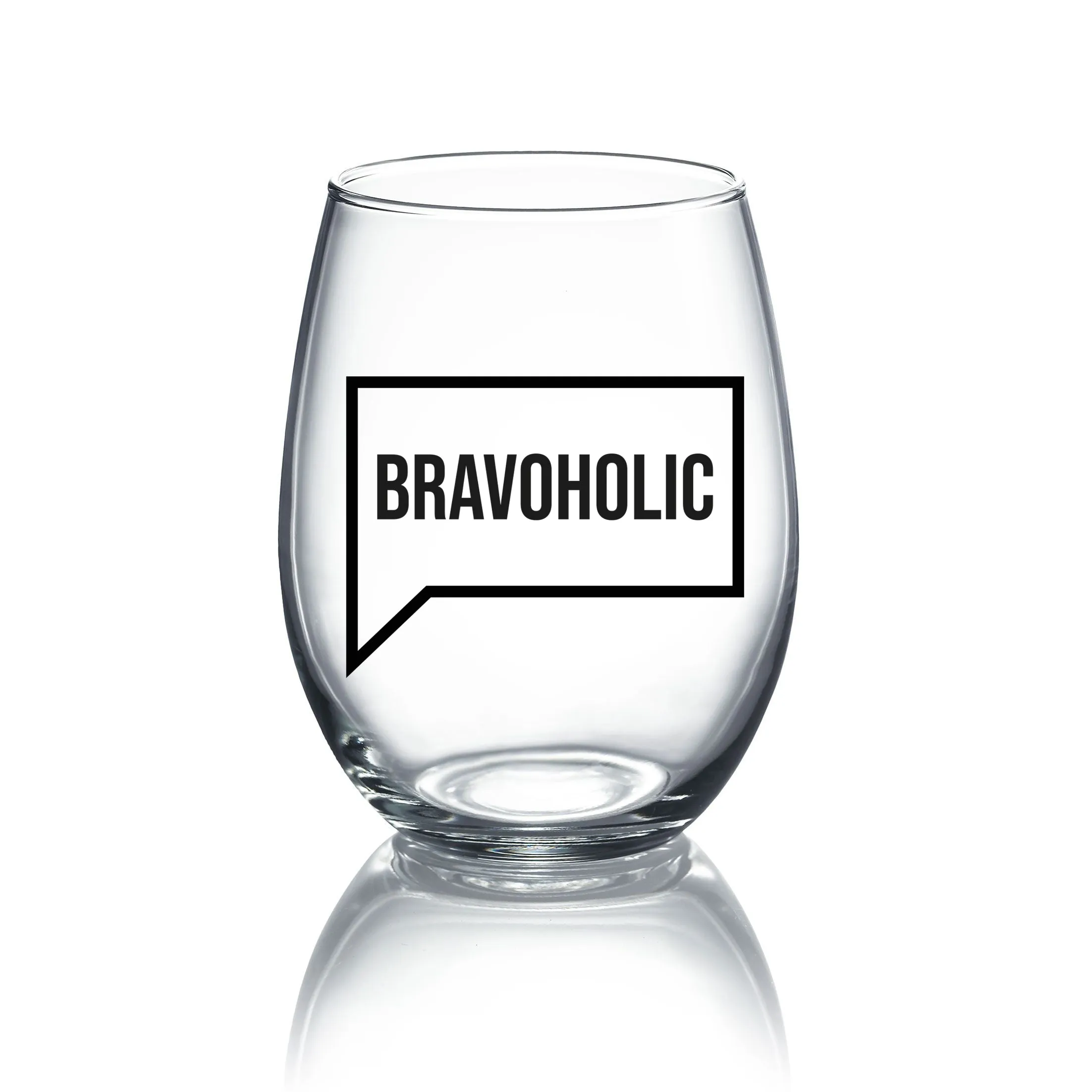 Bravoholic Wine Glass - 21oz OR 15oz Stemless Wine glass