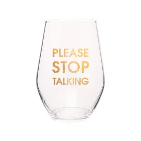 Please Stop Talking Wine Glass