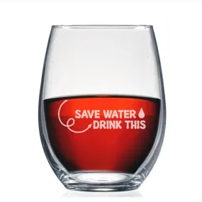 Save Water Stemless Wine Glass